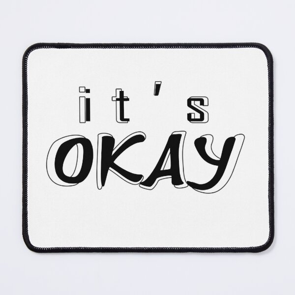 Item preview, ITS OKAY designed and sold by domingoepil24.