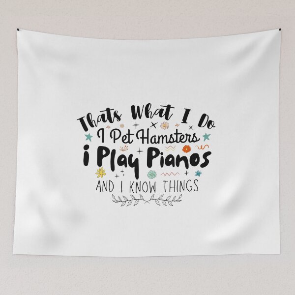 Item preview, That's What I Do I Pet Hamsters I Play Piano And I Know Things , Cute Pet Quote designed and sold by Thevulcano.
