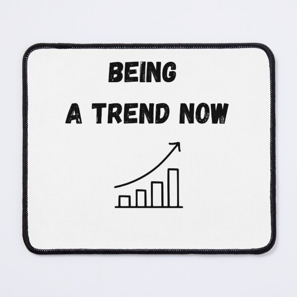 Item preview, Being A Trend Now designed and sold by UniqueDesignOK.