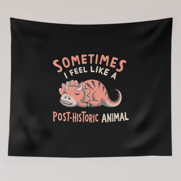 Item preview, Sometimes I Feel Like a POST-Historic Animal - Funny Dinosaur designed and sold by goldentusk.