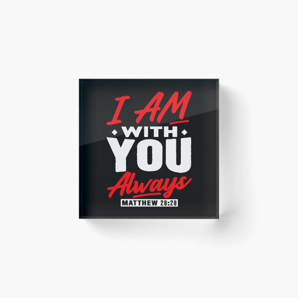 Item preview, Matthew 28:20 I Am With You Always designed and sold by plushism.