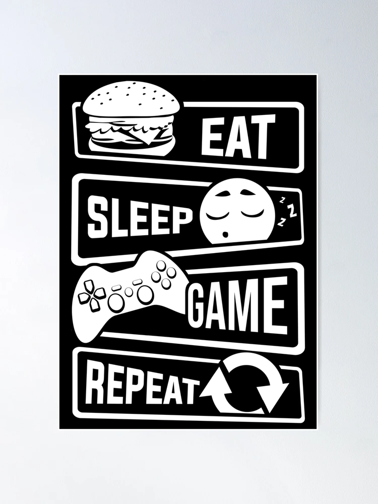 Poster Eat, Sleep, Game, Repeat - Gaming | Wall Art, Gifts & Merchandise 