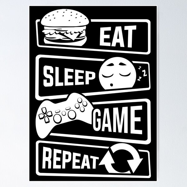 Eat Sleep Game Repeat Posters Online - Shop Unique Metal Prints, Pictures,  Paintings