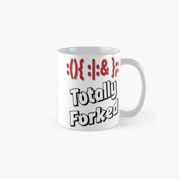 Item preview, Totally Forked :(){ :|:& };: Linux Humour designed and sold by Image-Caption.