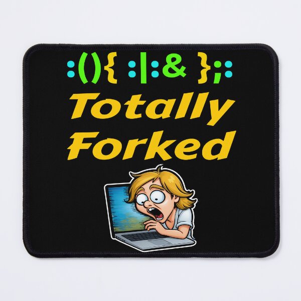 Item preview, Totally Forked :(){ :|:& };: Linux Humour designed and sold by Image-Caption.