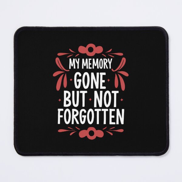 Item preview, My Memory: Gone, but not Forgotten designed and sold by goldentusk.