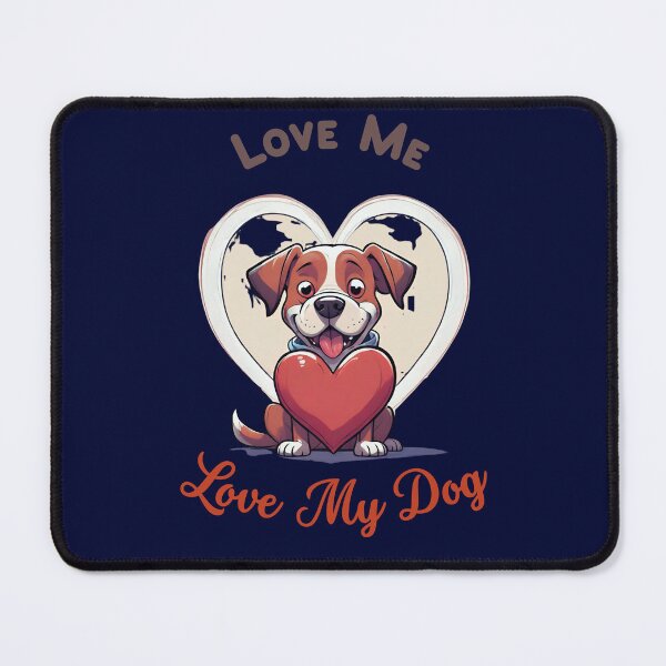 Item preview, Love Me, Love My Dog designed and sold by Mandyg28.