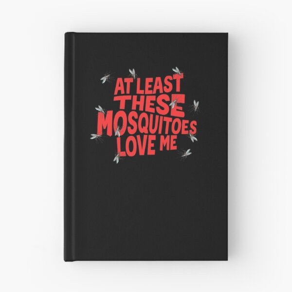 Item preview, At Least These Mosquitos Love Me designed and sold by goldentusk.