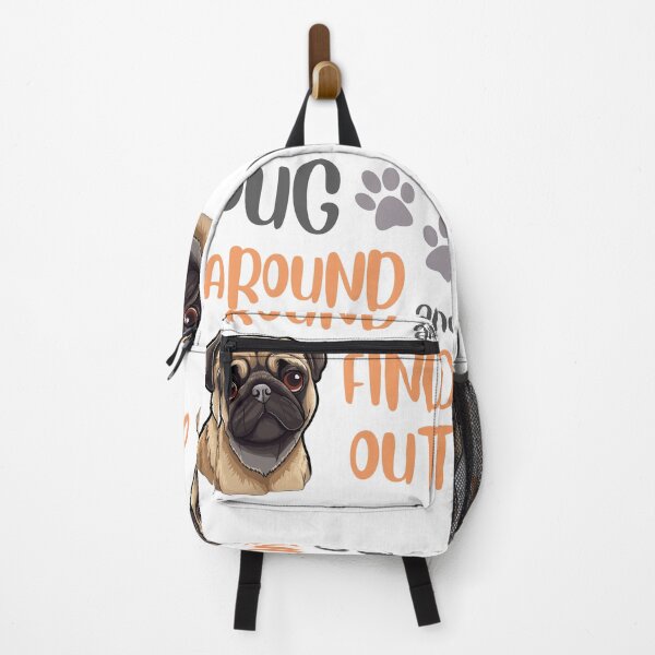 Item preview, Pug Around and Find Out Funny Dog Quote Pug Mom Dad designed and sold by BunBuntheDog-.