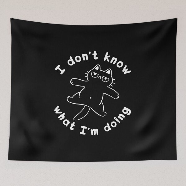 Item preview, I Don't Know What I'm Doing Cat by Tobe Fonseca designed and sold by Tobe Fonseca®.