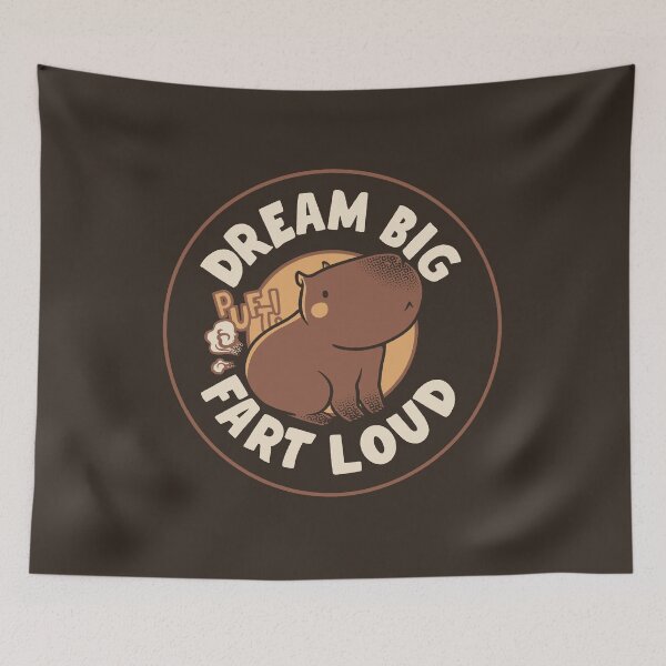 Item preview, Dream Big Fart Loud Capybara by Tobe Fonseca designed and sold by Tobe Fonseca®.