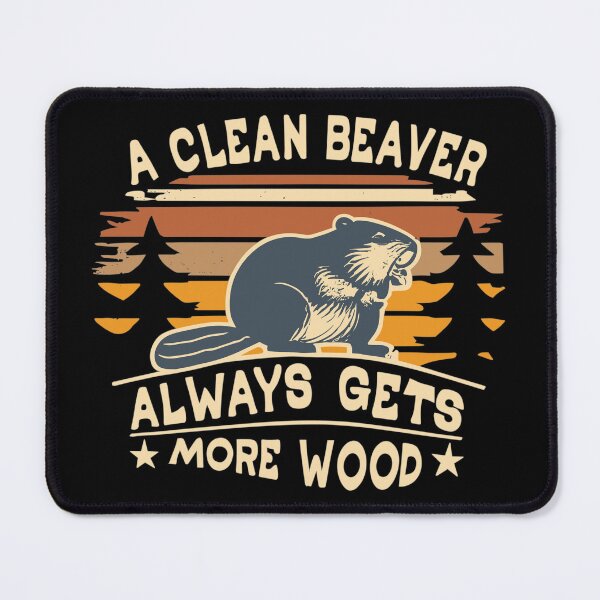Item preview, Funny, A Clean Beaver Always Gets More Wood, Joke Sarcastic T-Shirt designed and sold by YJHDesign.