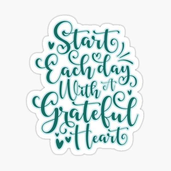 Start Each day with grateful heart-Motivational Quote Sticker