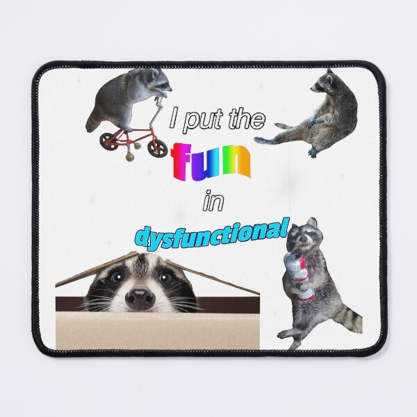 Item preview, I put the fun in dysfunctional raccoon  designed and sold by KeelinX.
