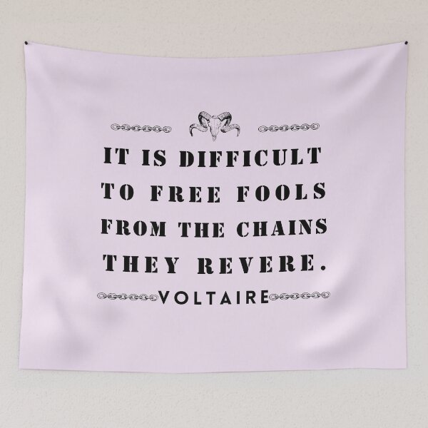 Item preview, Copy of Voltaire quote: It is difficult to free fools from the chains they revere designed and sold by artbleed.