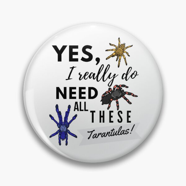 Item preview, Yes I Really Do Need All These Tarantulas! designed and sold by luchik-and-co.