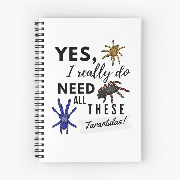 Item preview, Yes I Really Do Need All These Tarantulas! designed and sold by luchik-and-co.