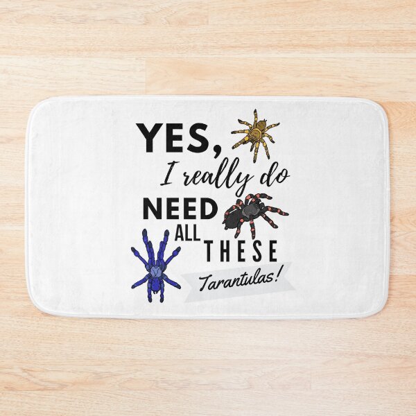 Item preview, Yes I Really Do Need All These Tarantulas! designed and sold by luchik-and-co.