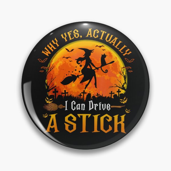 Item preview, Why Yes Actually I Can Drive A Stick Halloween Witch  designed and sold by SchoebenIllijah.