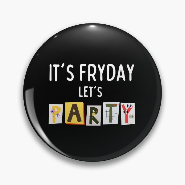Item preview, Funny It's Fryday Let's Party Friday designed and sold by Aleekr1.