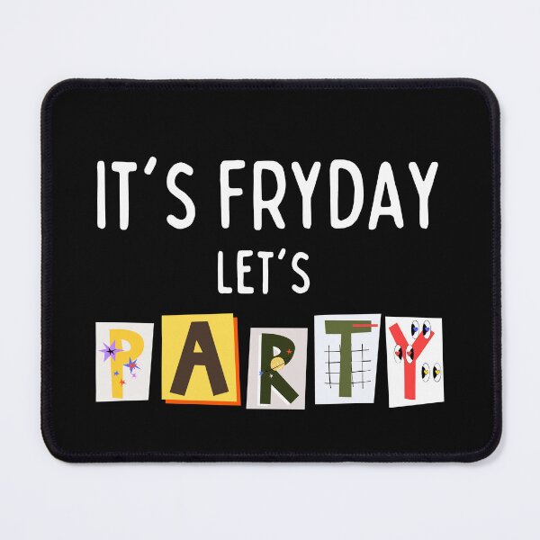 Item preview, Funny It's Fryday Let's Party Friday designed and sold by Aleekr1.