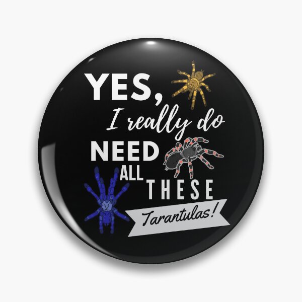 Item preview, I Do Need All These Tarantulas! (black) designed and sold by luchik-and-co.