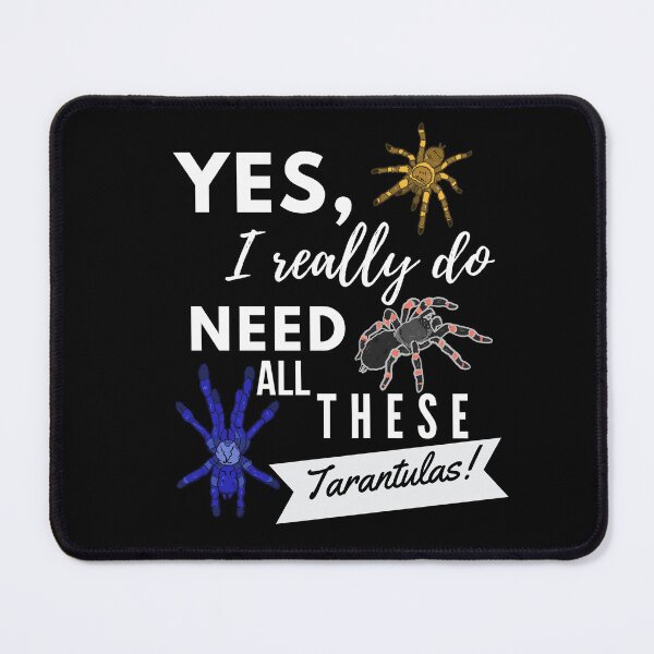 Item preview, I Do Need All These Tarantulas! (black) designed and sold by luchik-and-co.
