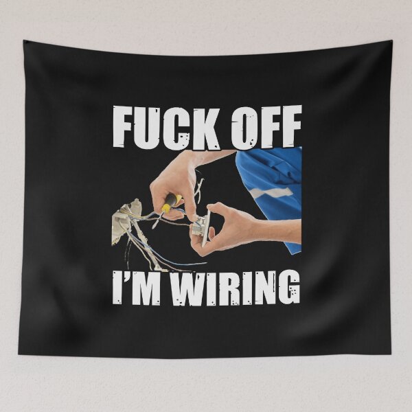 Item preview, Fuck Off I'm Wiring  / Electricity  designed and sold by Tee Hub.