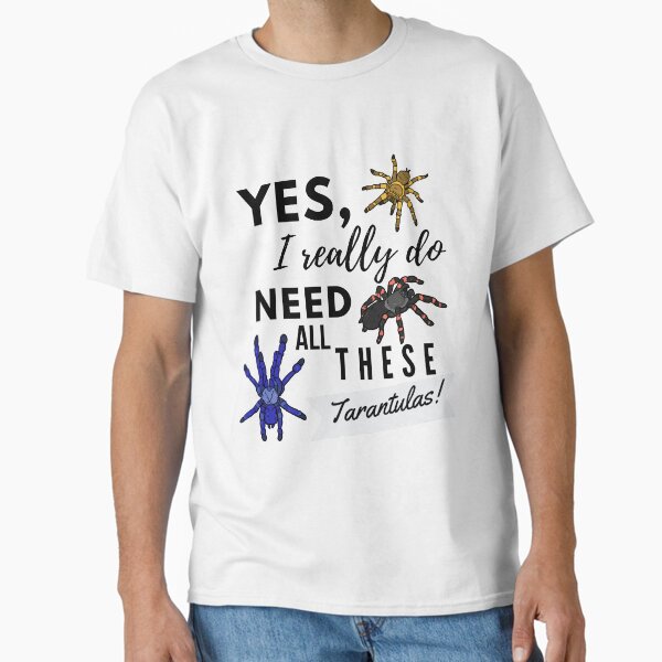 Item preview, Yes I Really Do Need All These Tarantulas! designed and sold by luchik-and-co.