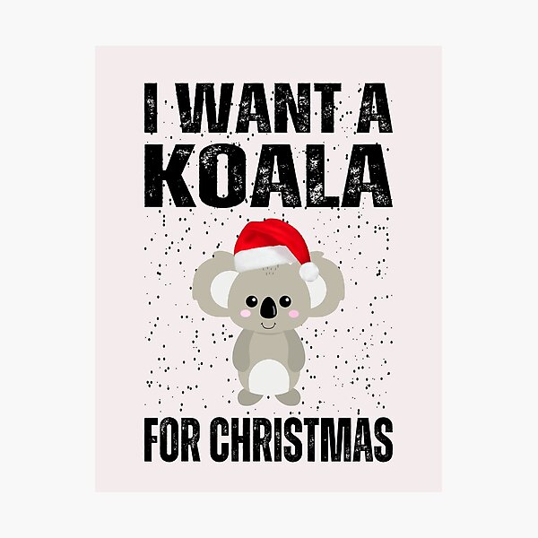 Item preview, I want a koala for christmas ,gift designed and sold by erozzz.