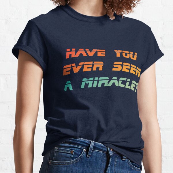 Blade Runner 2049 Quote "Miracle" Classic T-Shirt