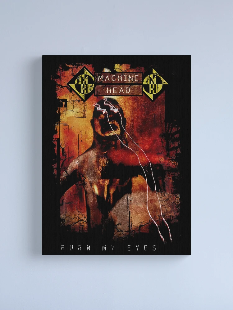 Machine Head Burn My Eyes