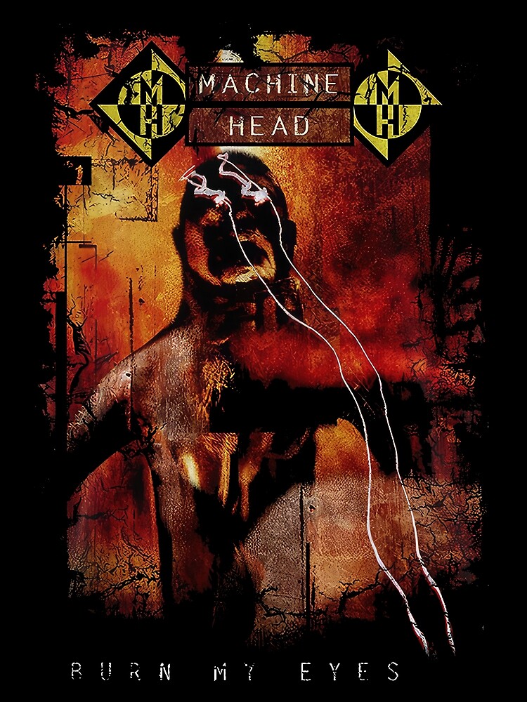 Machine Head Burn My Eyes