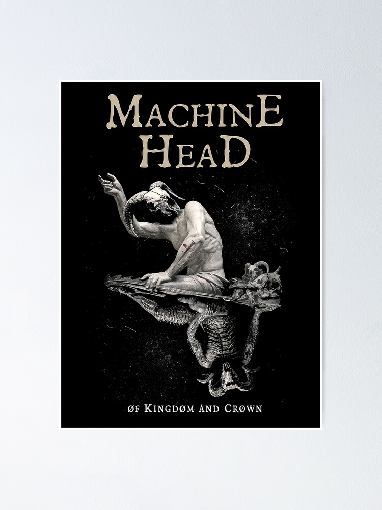 Machine Head Of Kingdom and Crown