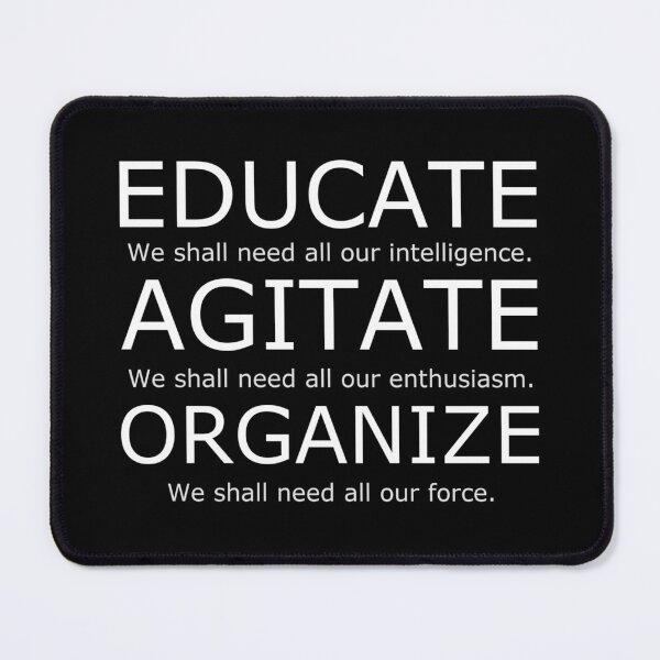 Item preview, Educate Agitate Organize Empowering Activism Social Justice Quote  designed and sold by The Junto Shop.