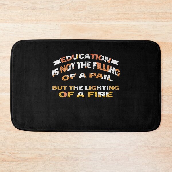 Item preview, Education is not the filling of a pail, but the lighting of a fire designed and sold by Adam 7ea.