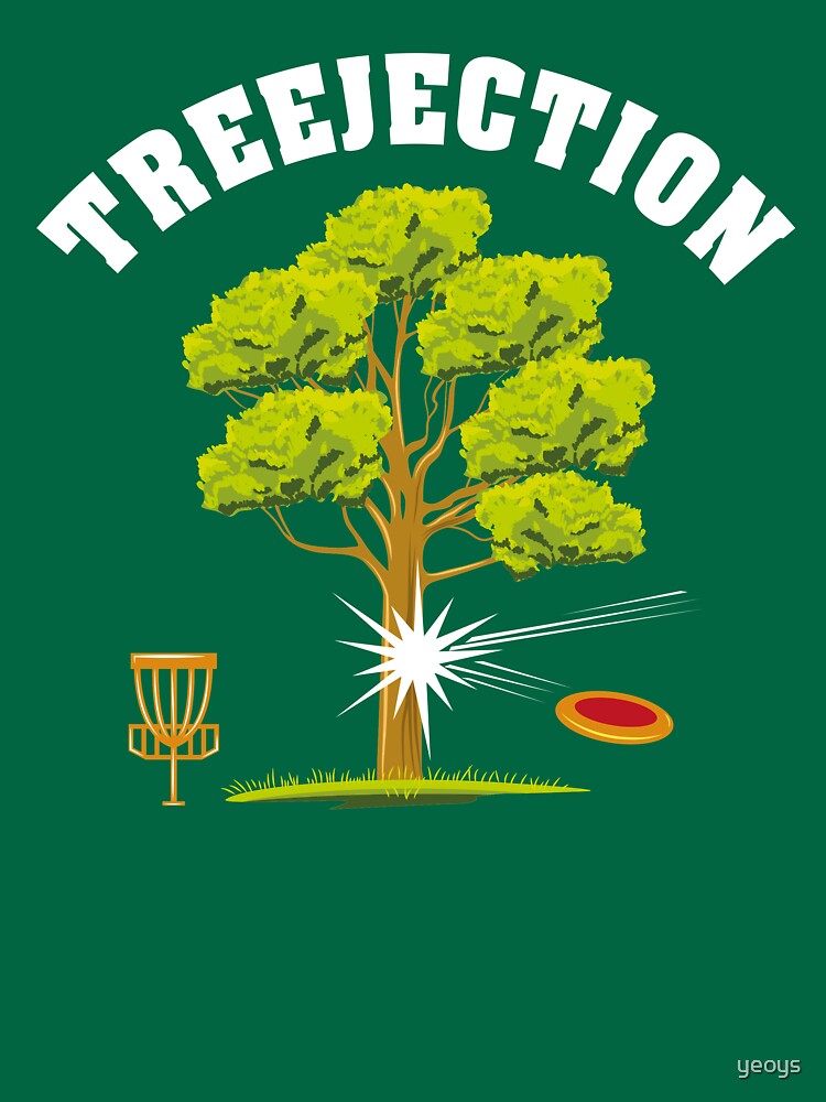Treejection - Funny Disc Golf Quotes Gift by yeoys