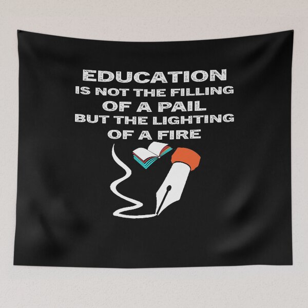 Item preview, Education is not the filling of a pail, but the lighting of a fire designed and sold by Adam 7ea.
