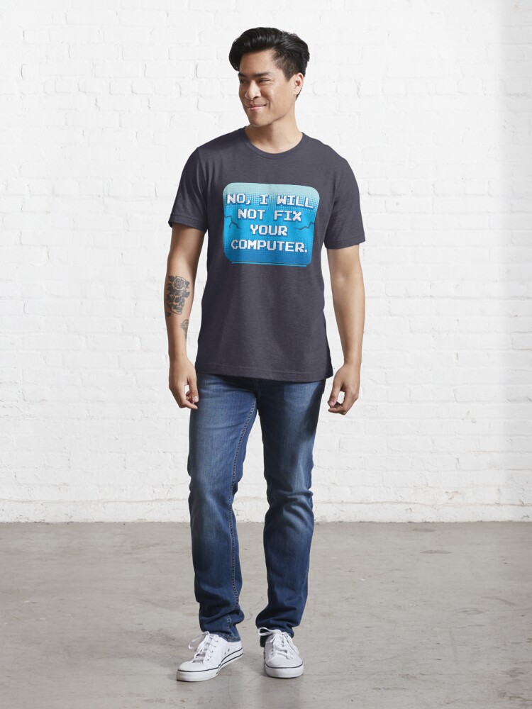 Alternate view of No I Will Not Fix Your Computer - Funny Programmer Quotes Gift Essential T-Shirt