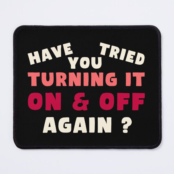 Item preview, Have You Tried Turning It On and Off Again? designed and sold by LudwikeArts.