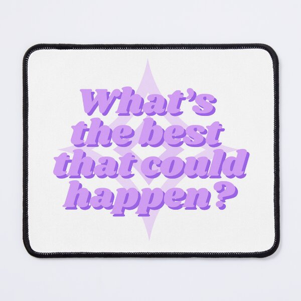 Item preview, What’s the best that could happen? designed and sold by Paula McMillen.