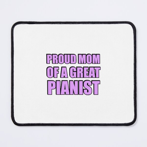 Item preview, Proud mom of a great pianist - piano player musician humor designed and sold by Inspirationmotivation.