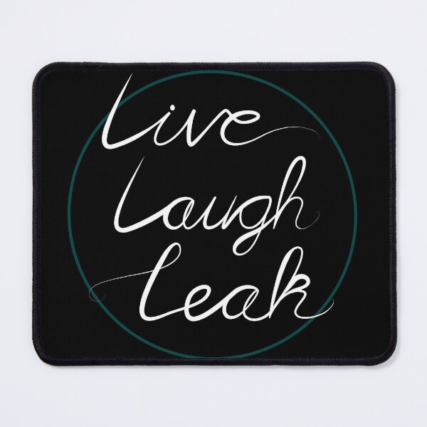 Item preview, Live Laugh Leak designed and sold by Holly M Backus.