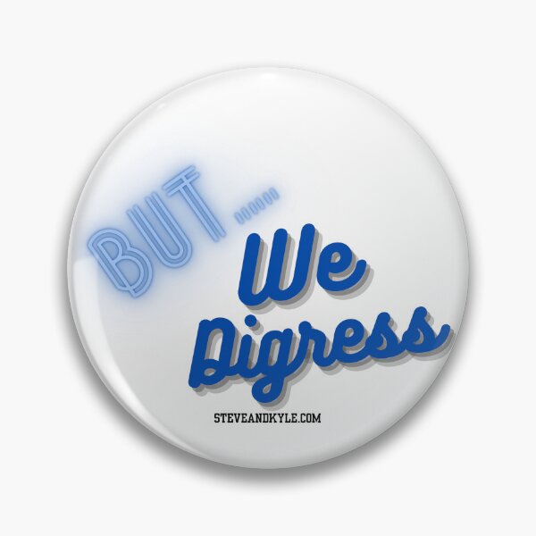 Item preview, But....we digress designed and sold by steveandkyle.