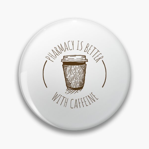 Item preview, Pharmacy is Better with Caffeine designed and sold by PharmDLight.