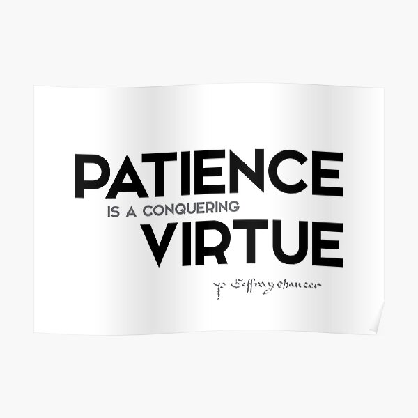 patience is virtue - geoffrey chaucer Poster