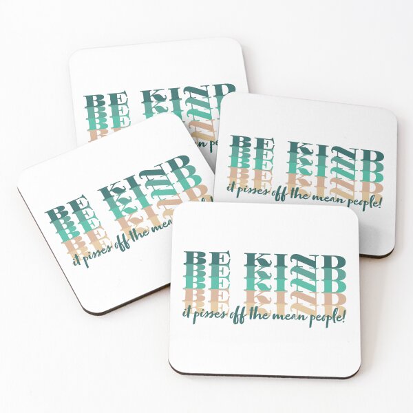Item preview, Be Kind, It Pisses Off the Mean People: In Dreamy Foliage designed and sold by PlayaPlayas.