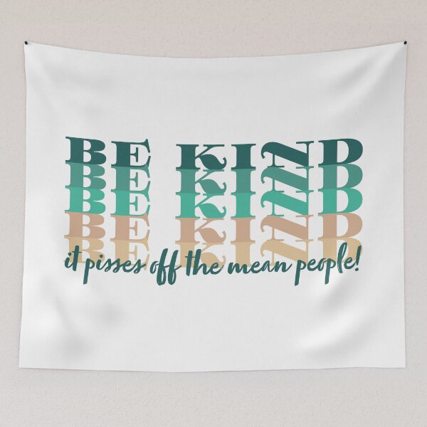 Item preview, Be Kind, It Pisses Off the Mean People: In Dreamy Foliage designed and sold by PlayaPlayas.