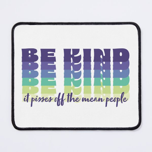 Item preview, Be Kind, It Pisses Off the Mean People: In Grape Limeade designed and sold by PlayaPlayas.