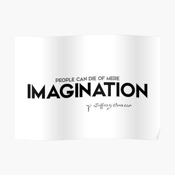 imagination - geoffrey chaucer Poster